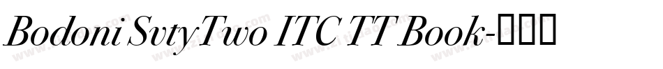 Bodoni SvtyTwo ITC TT Book字体转换